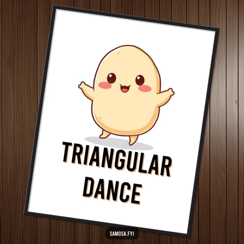 Funny Poster of a cheerful samosa with tiny sesame seed eyes, humorously doing a joyful jig, adding a touch of culinary fun.