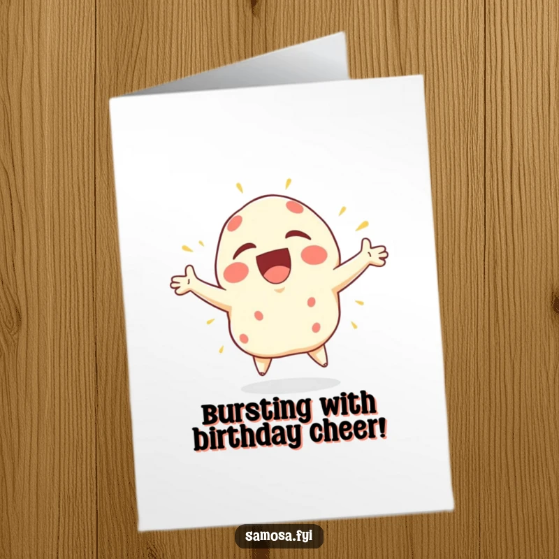 Funny Free Printable Birthday Card featuring a samosa character absolutely bursting with joy, arms flailing wildly in ecstatic celebration.