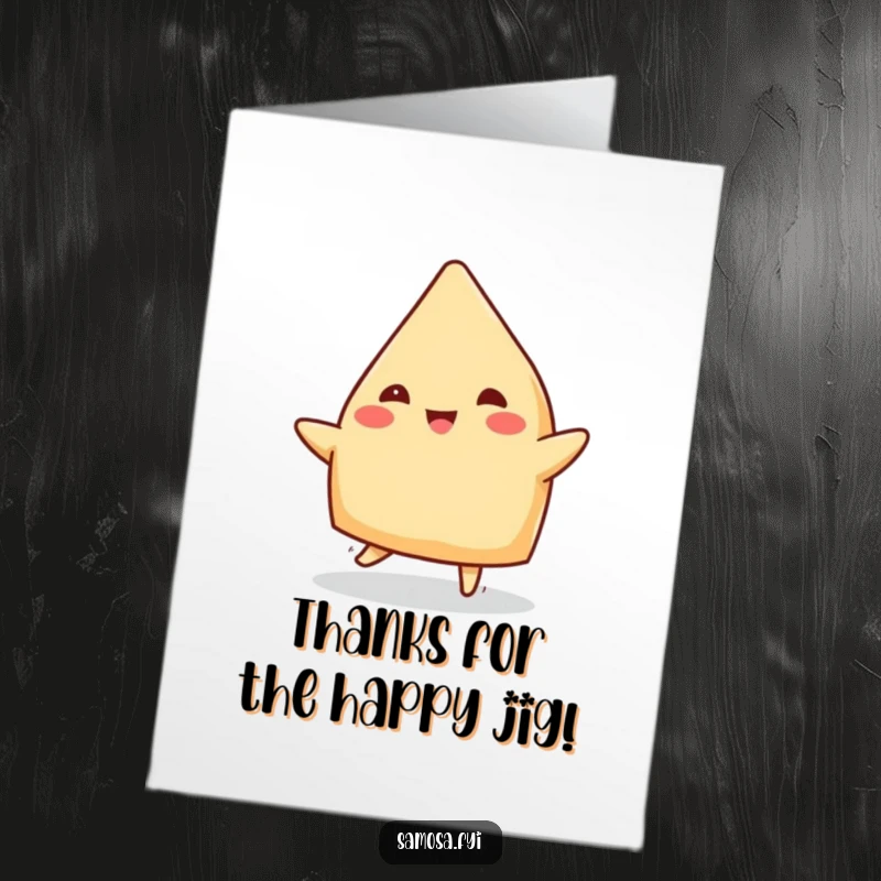Funny Free Printable Thank You Card: A happy samosa doing a lively jig, showing appreciation. Hilarious downloadable gratitude art.